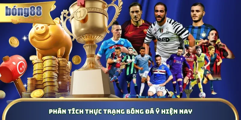 Soi Kèo Serie A - Cẩm Nang Phân Tích Bóng Đá Ý Chuyên Sâu Phân tích thực trạng bóng đá Ý hiện nay